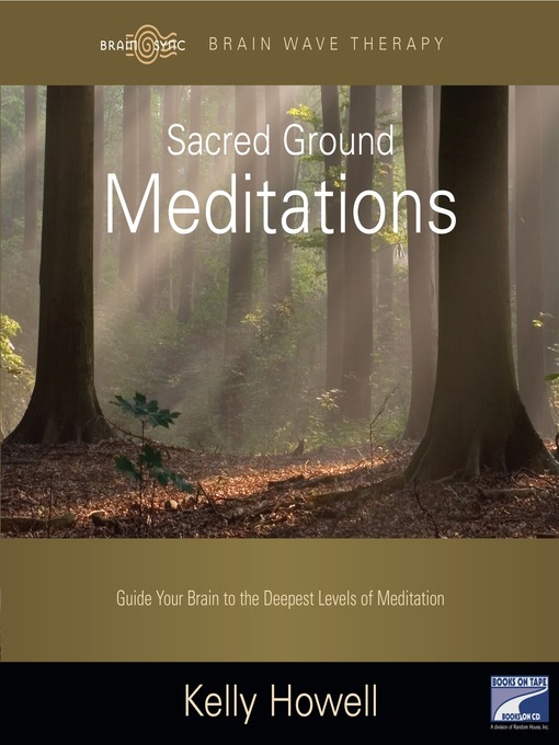 Title details for Sacred Ground Meditations by Kelly Howell - Available